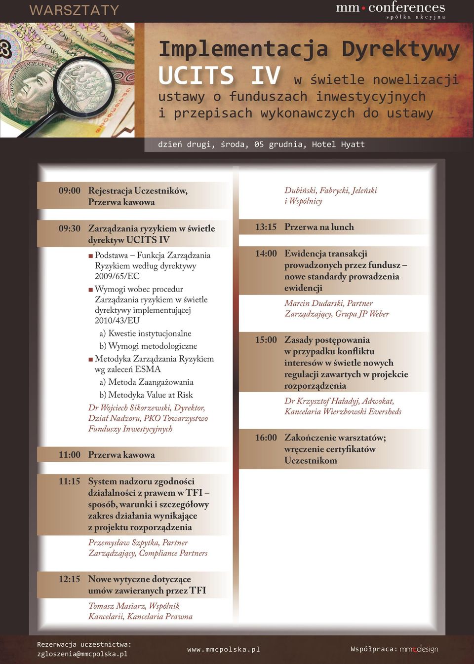 Metodyka Zarządzania Ryzykiem wg zaleceń ESMA a) Metoda Zaangażowania b) Metodyka Value at Risk Dr Wojciech Sikorzewski, Dyrektor, Dział Nadzoru, PKO Towarzystwo Funduszy Inwestycyjnych 11:00 Przerwa