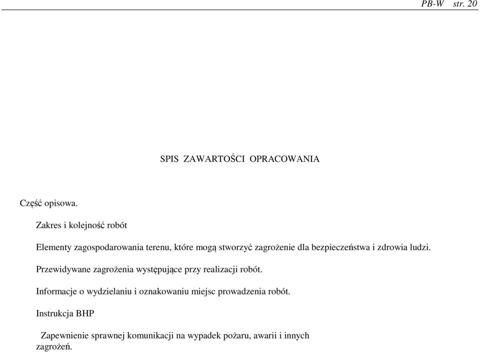 bezpiecze stwa i zdrowia ludzi. Przewidywane zagro enia wyst puj ce przy realizacji robót.