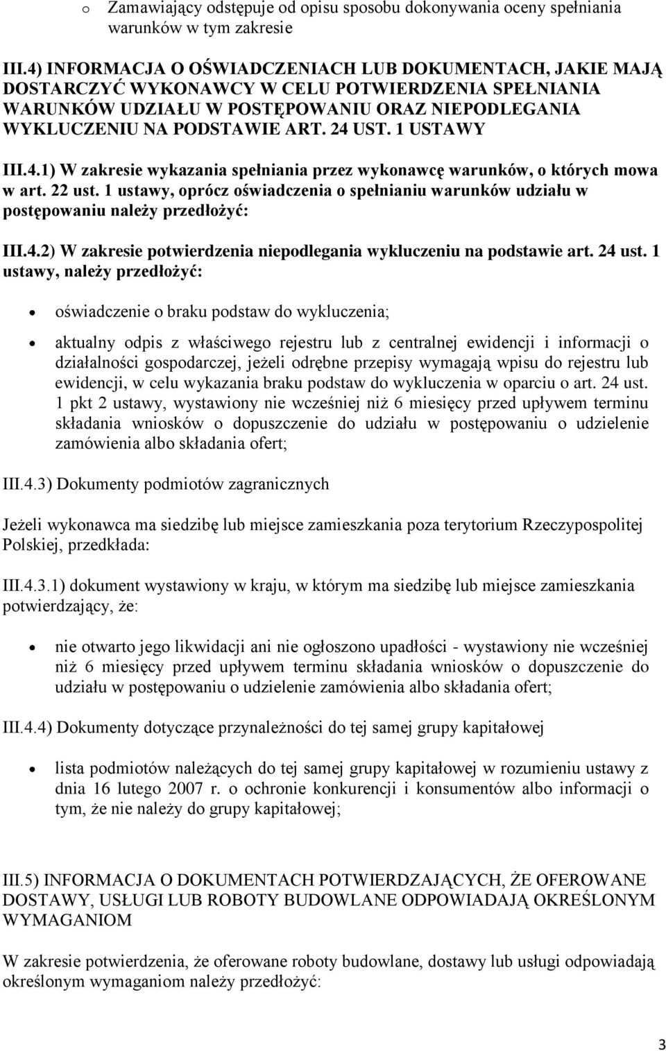 1 USTAWY III.4.1) W zakresie wykazania spełniania przez wykonawcę warunków, o których mowa w art. 22 ust.