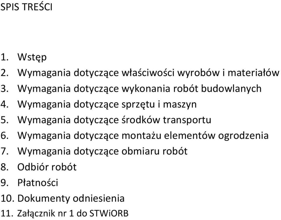 Wymagania dotyczące środków transportu 6. Wymagania dotyczące montażu elementów ogrodzenia 7.