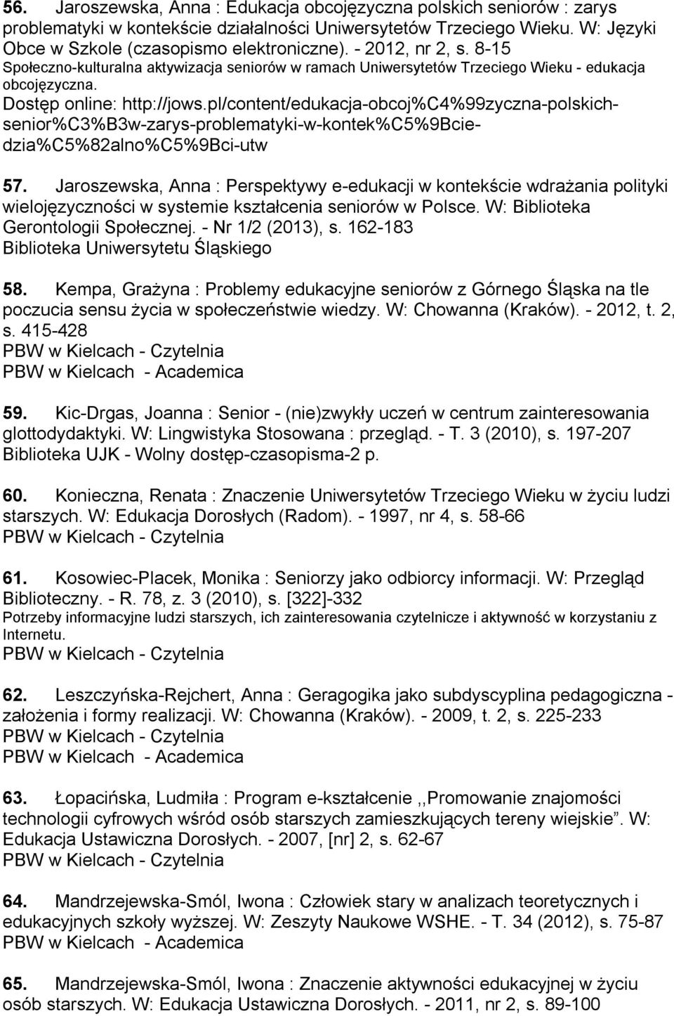 pl/content/edukacja-obcoj%c4%99zyczna-polskichsenior%c3%b3w-zarys-problematyki-w-kontek%c5%9bciedzia%c5%82alno%c5%9bci-utw 57.