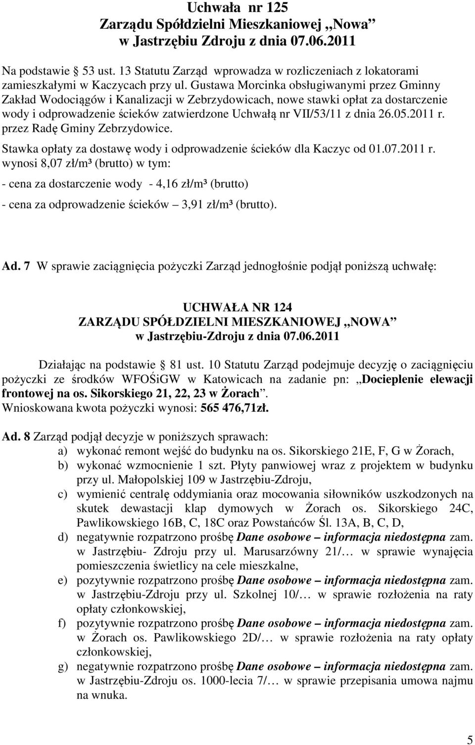 Gustawa Morcinka obsługiwanymi przez Gminny Zakład Wodociągów i Kanalizacji w Zebrzydowicach, nowe stawki opłat za dostarczenie wody i odprowadzenie ścieków zatwierdzone Uchwałą nr VII/53/11 z dnia