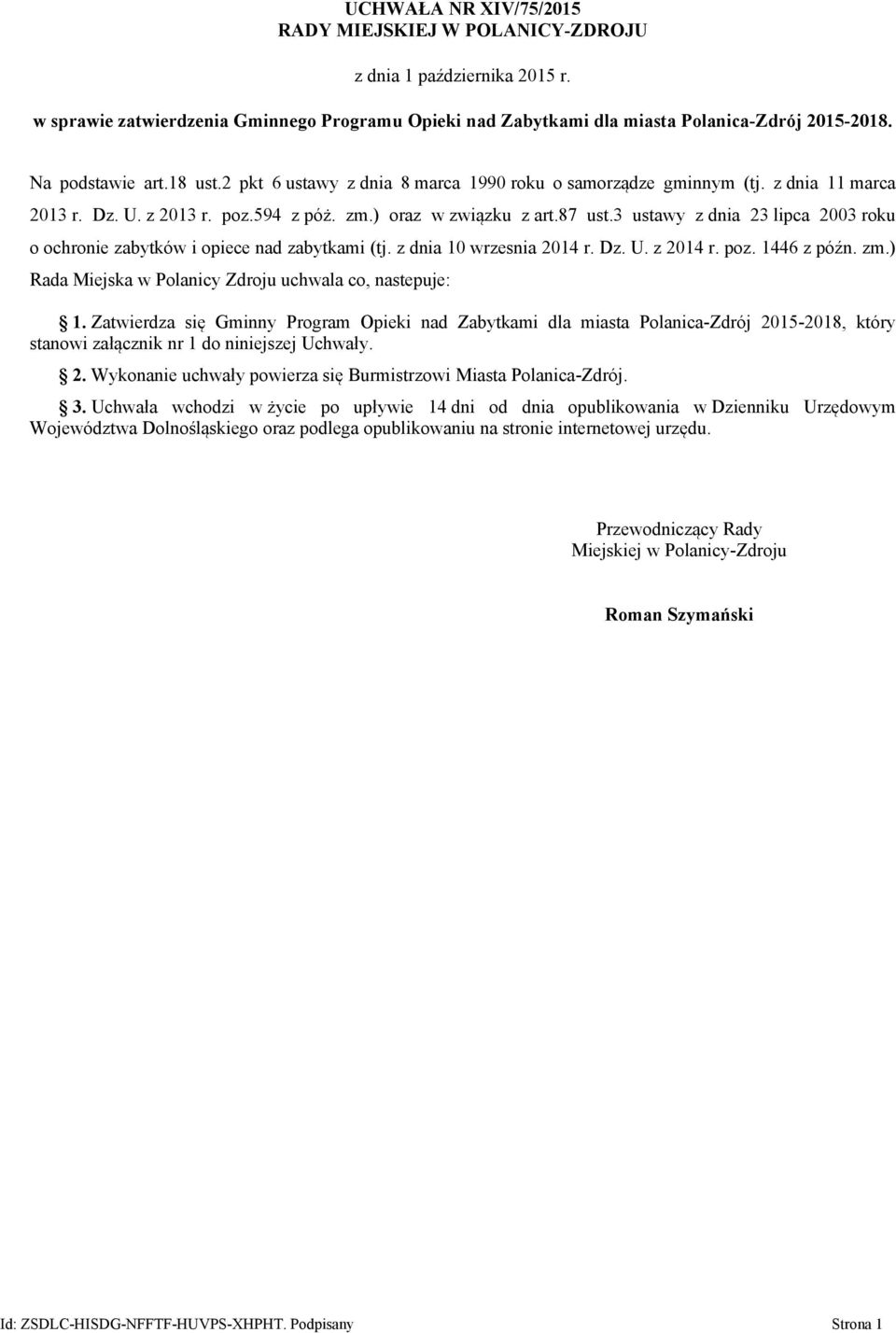 3 ustawy z dnia 23 lipca 2003 roku o ochronie zabytków i opiece nad zabytkami (tj. z dnia 10 wrzesnia 2014 r. Dz. U. z 2014 r. poz. 1446 z późn. zm.
