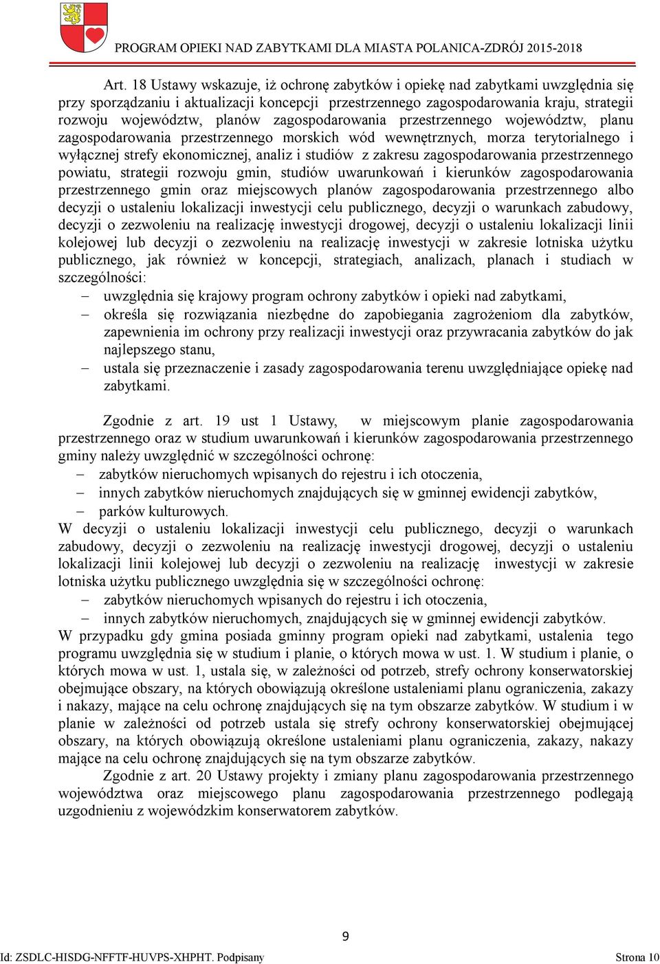 zagospodarowania przestrzennego powiatu, strategii rozwoju gmin, studiów uwarunkowań i kierunków zagospodarowania przestrzennego gmin oraz miejscowych planów zagospodarowania przestrzennego albo