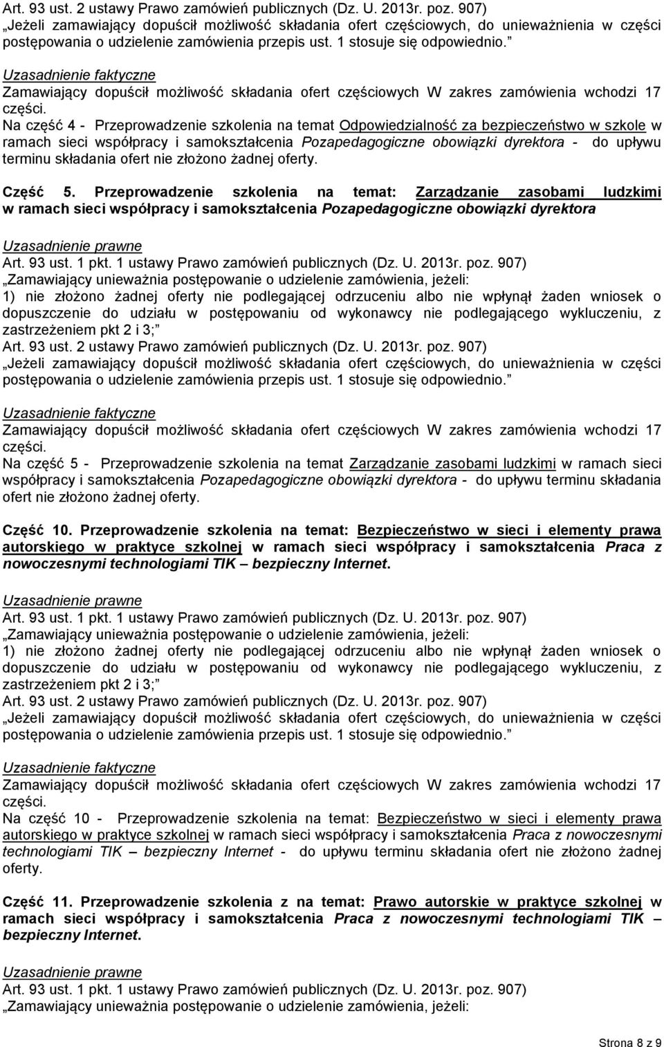 Przeprowadzenie szkolenia na temat: Zarządzanie zasobami ludzkimi w ramach sieci współpracy i samokształcenia Pozapedagogiczne obowiązki dyrektora Na część 5 - Przeprowadzenie szkolenia na temat