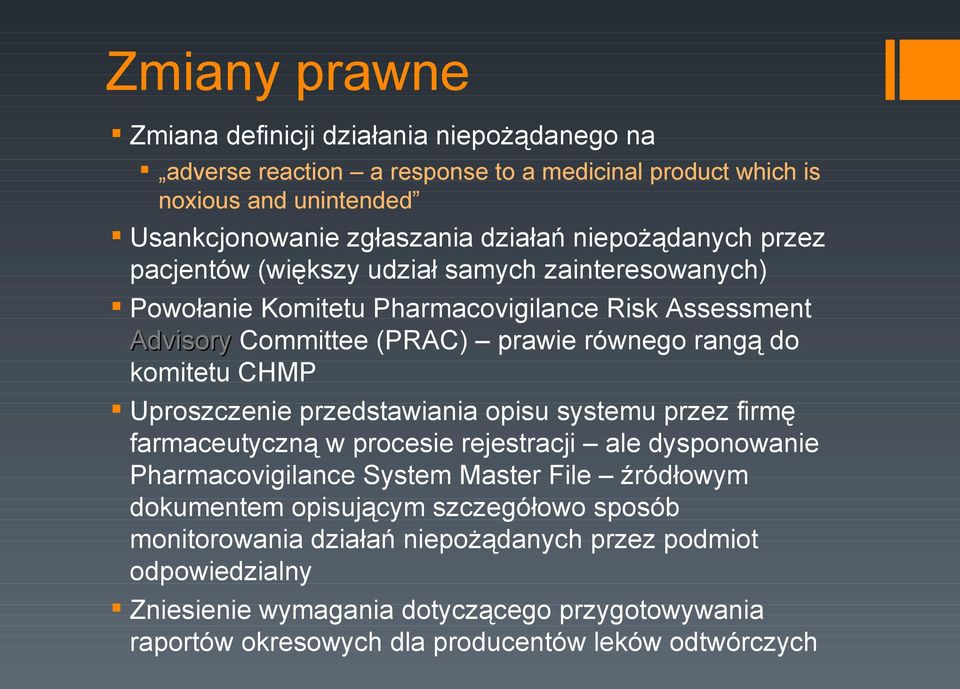 komitetu CHMP Uproszczenie przedstawiania opisu systemu przez firmę farmaceutyczną w procesie rejestracji ale dysponowanie Pharmacovigilance System Master File źródłowym dokumentem