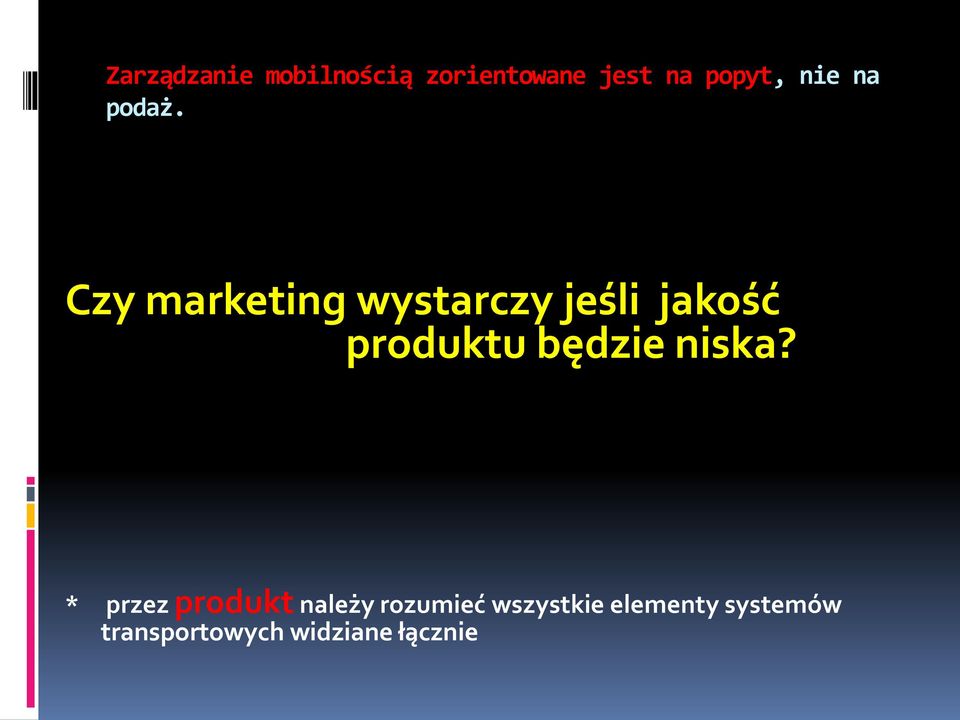 Czy marketing wystarczy jeśli jakość produktu będzie