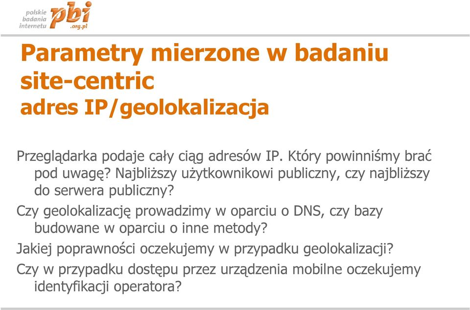 Czy geolokalizację prowadzimy w oparciu o DNS, czy bazy budowane w oparciu o inne metody?