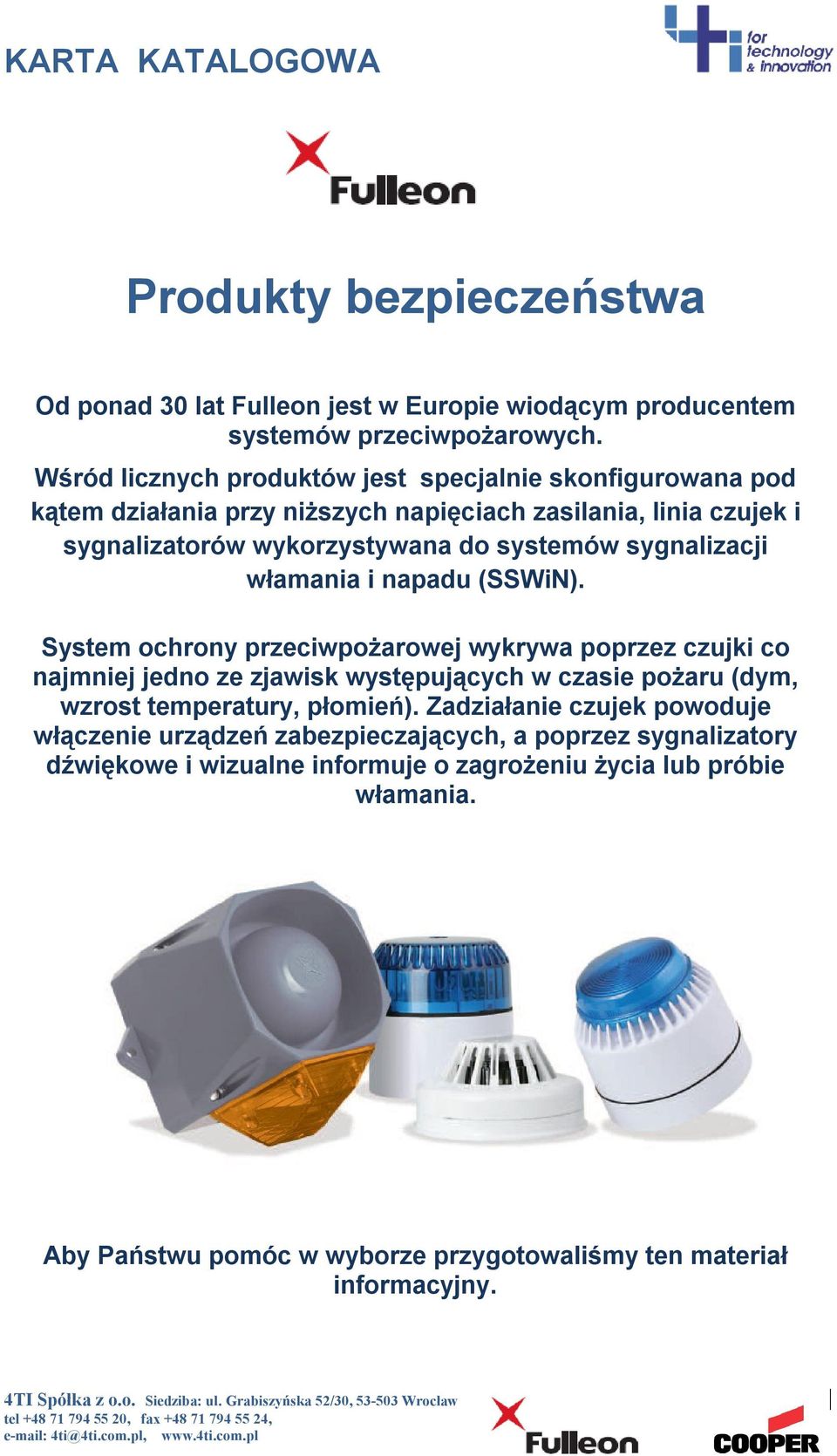 sygnalizacji włamania i napadu (SSWiN).
