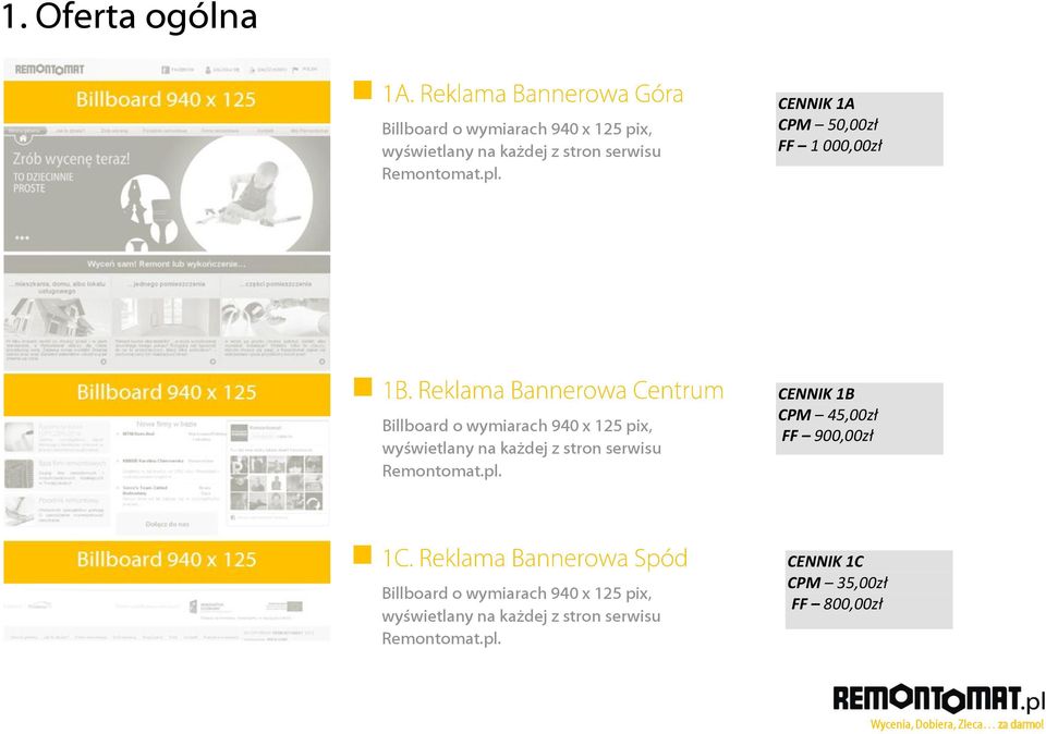 CENNIK 1A CPM 50,00zł FF 1 000,00zł Billboard o wymiarach 940 x 125 pix, wyświetlany na każdej z