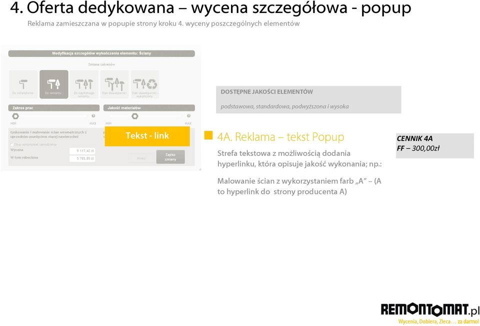 i wysoka Strefa tekstowa z możliwością dodania hyperlinku, która opisuje jakość wykonania; np.