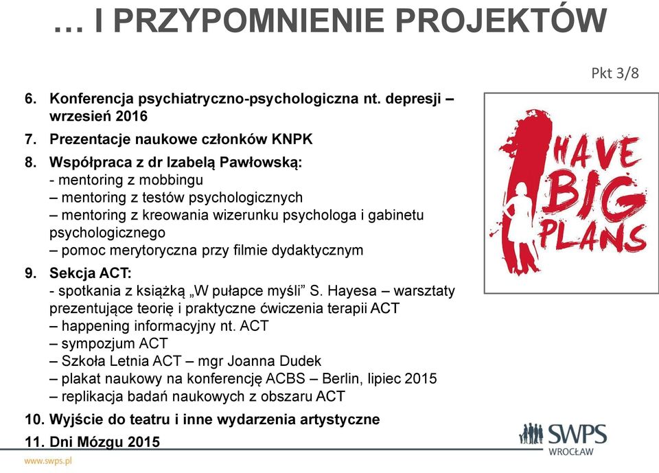 merytoryczna przy filmie dydaktycznym 9. Sekcja ACT: - spotkania z książką W pułapce myśli S.