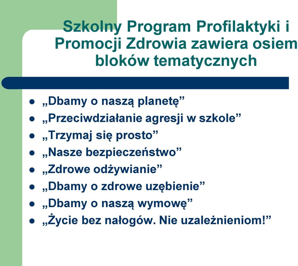 Trzymaj się prosto Nasze bezpieczeństwo Zdrowe odżywianie Dbamy o