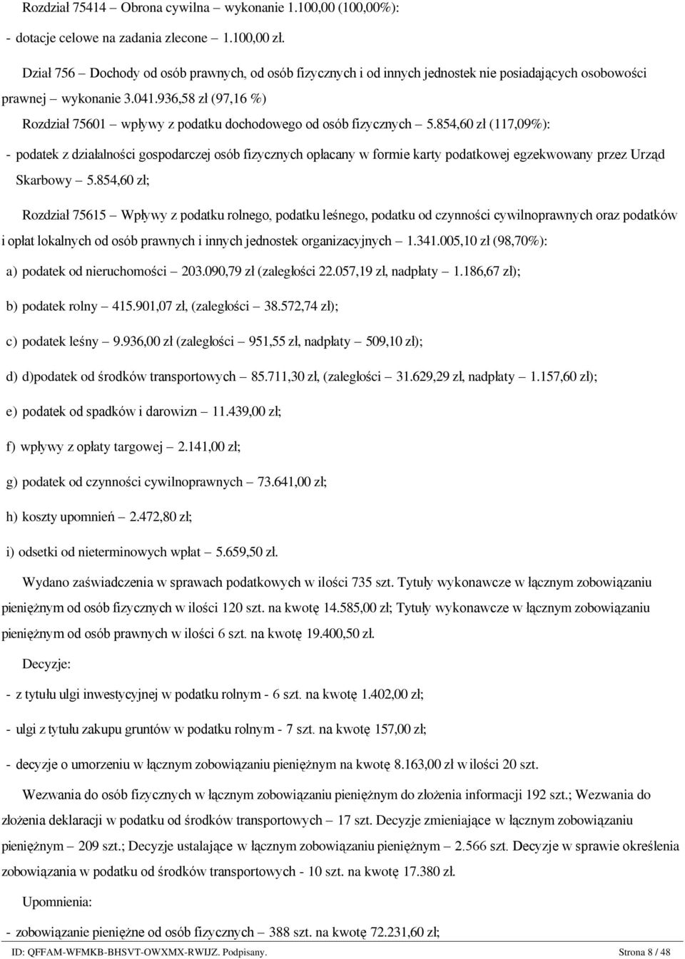 936,58 zł (97,16 %) Rozdział 75601 wpływy z podatku dochodowego od osób fizycznych 5.