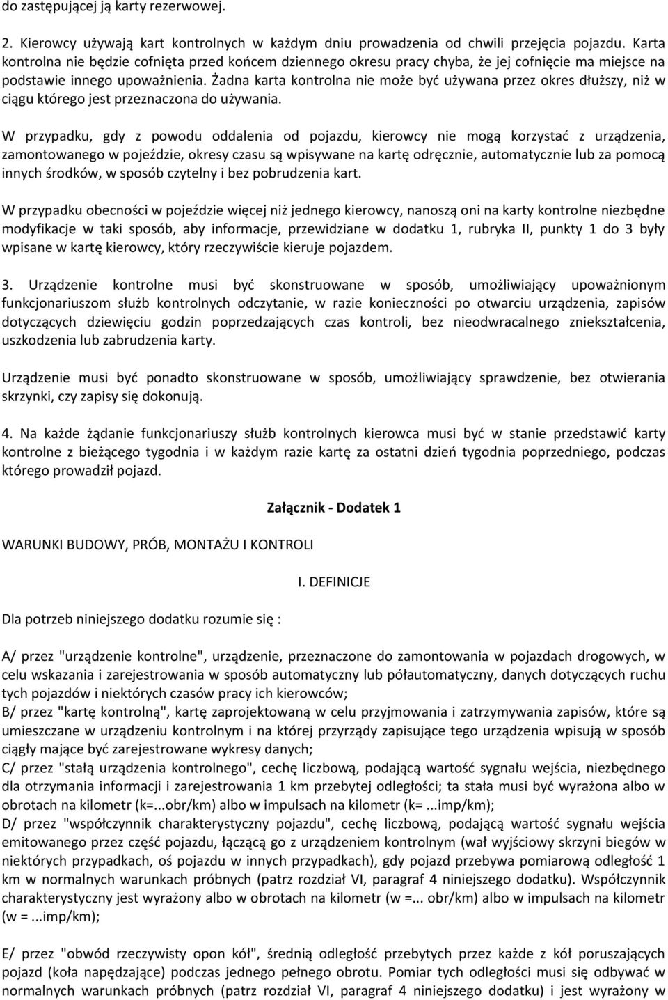 Żadna karta kontrolna nie może być używana przez okres dłuższy, niż w ciągu którego jest przeznaczona do używania.