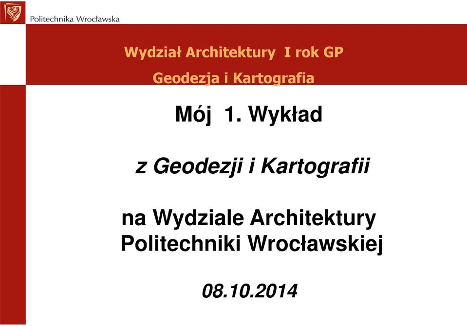 Wykład z Geodezji i Kartografii na