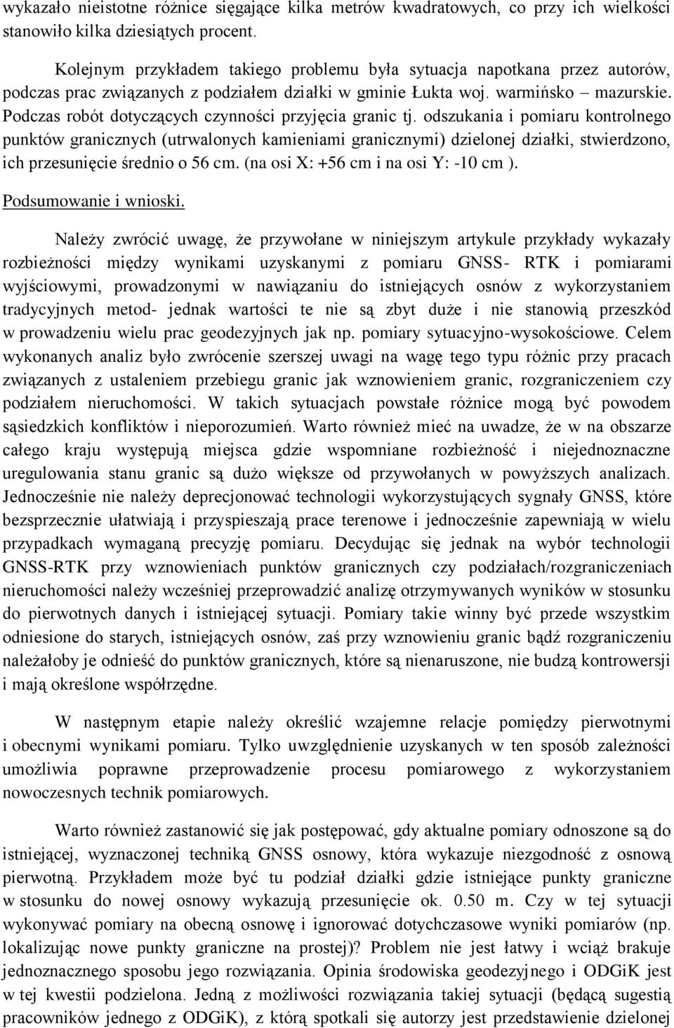 Podczas robót dotyczących czynności przyjęcia granic tj.