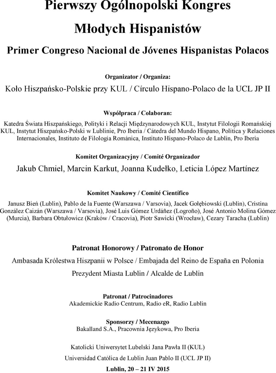 Mundo Hispano, Política y Relaciones Internacionales, Instituto de Filología Románica, Instituto Hispano-Polaco de Lublin, Pro Iberia Komitet Organizacyjny / Comité Organizador Jakub Chmiel, Marcin