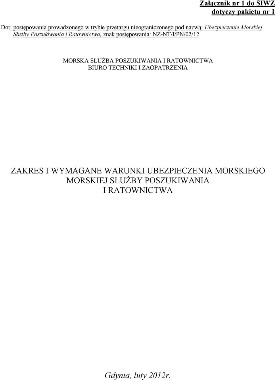 postępowania: NZ-NT/I/PN/02/12 MORSKA SŁUŻBA POSZUKIWANIA I RATOWNICTWA BIURO TECHNIKI I