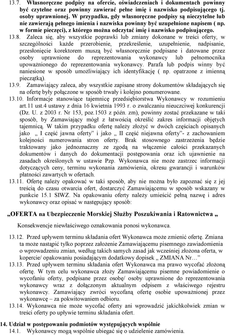w formie pieczęci), z którego można odczytać imię i nazwisko podpisującego. 13.8.