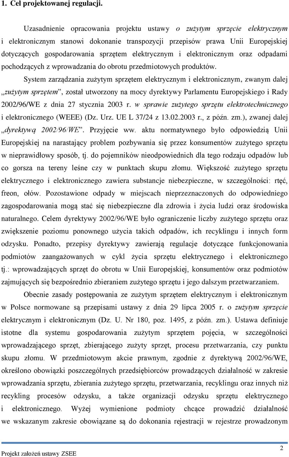 elektrycznym i elektronicznym oraz odpadami pochodzących z wprowadzania do obrotu przedmiotowych produktów.