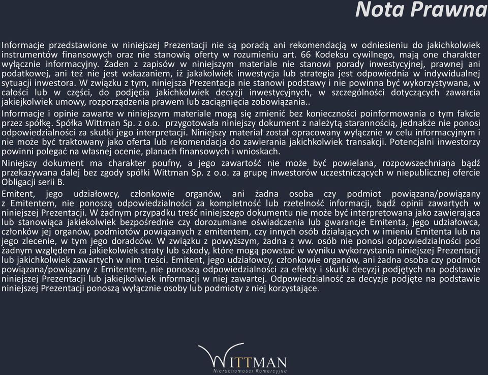 Żaden z zapisów w niniejszym materiale nie stanowi porady inwestycyjnej, prawnej ani podatkowej, ani też nie jest wskazaniem, iż jakakolwiek inwestycja lub strategia jest odpowiednia w indywidualnej