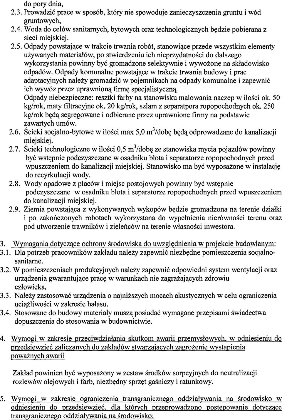 Odpady powstajqce w trakcie tnvania robot, stanowiqce przede wszystkim elementy uiywanych materialbw, po stwierdzeniu ich nieprzydatnodci do dalszego wykorzystania powinny by6 gromadzone selektywnie