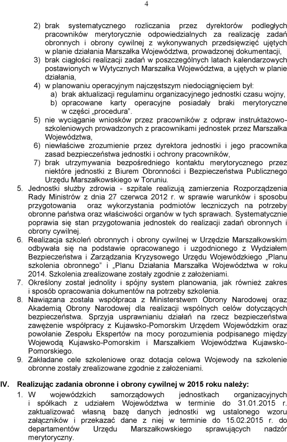 w planie działania, 4) w planowaniu operacyjnym najczęstszym niedociągnięciem był: a) brak aktualizacji regulaminu organizacyjnego jednostki czasu wojny, b) opracowane karty operacyjne posiadały