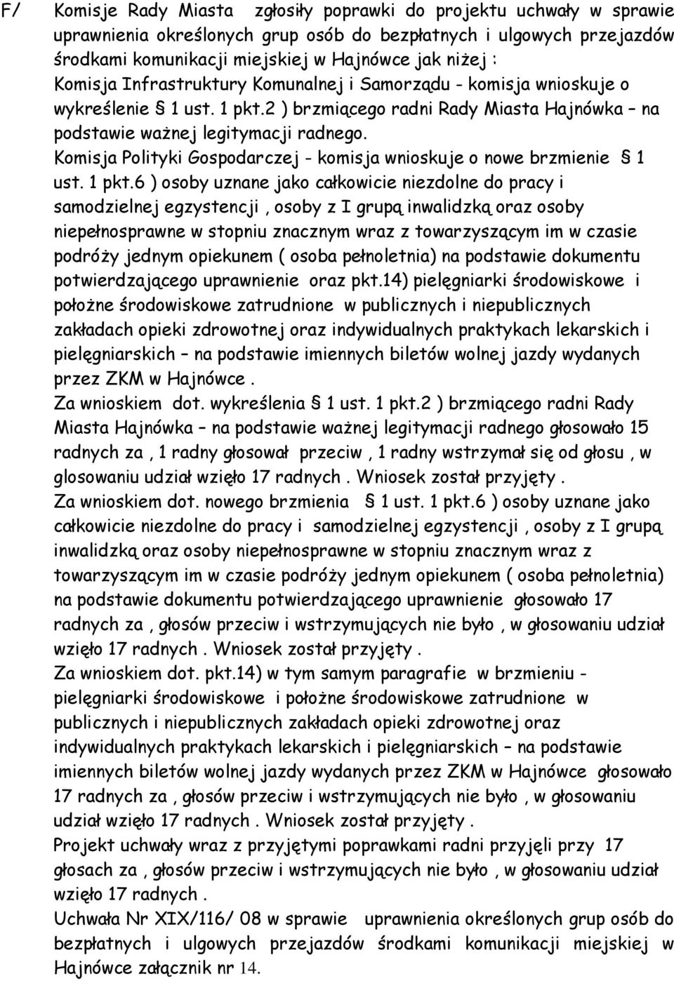 Komisja Polityki Gospodarczej - komisja wnioskuje o nowe brzmienie 1 ust. 1 pkt.