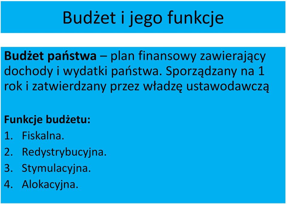 Sporządzany na 1 rok i zatwierdzany przez władzę