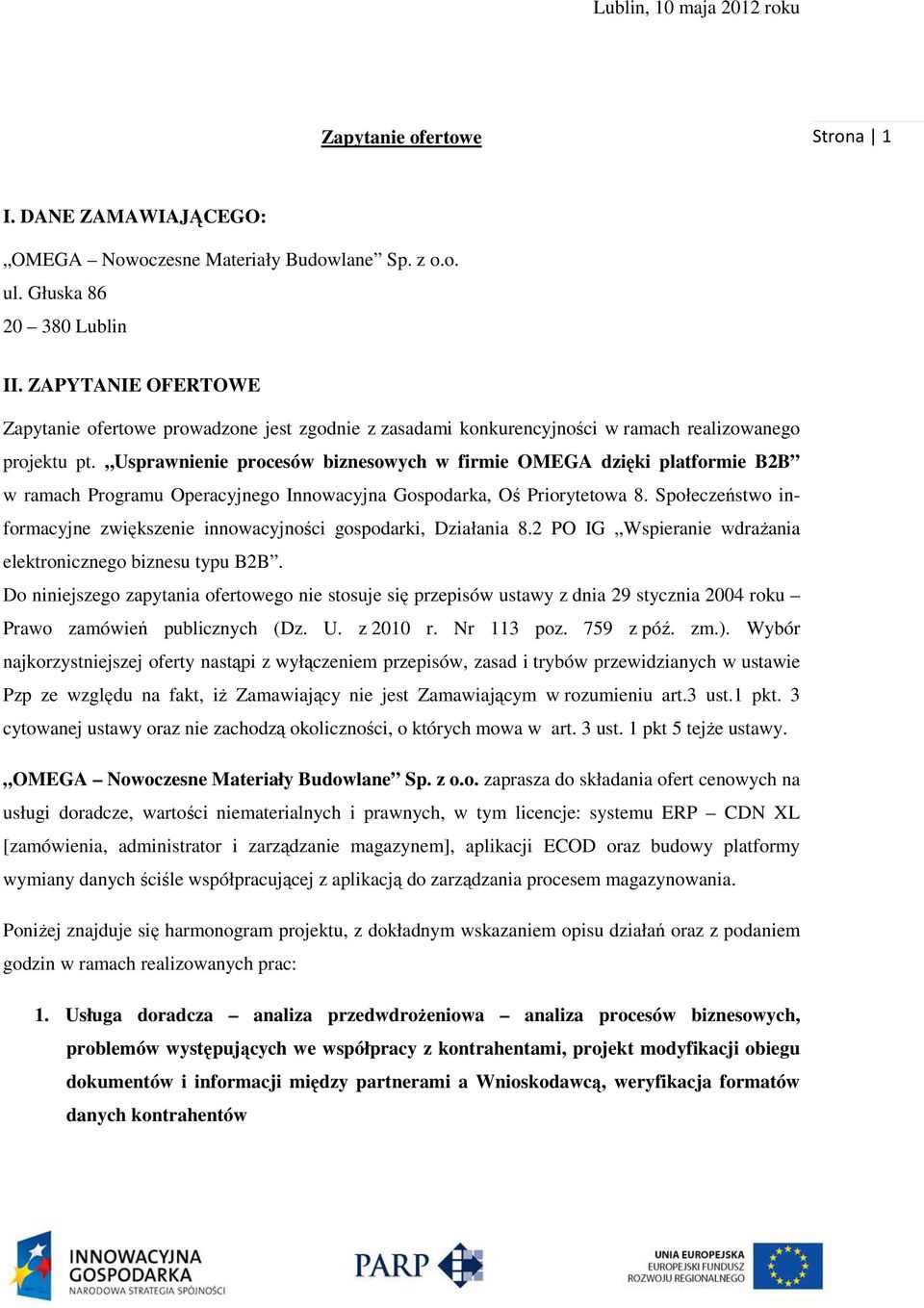 Usprawnienie procesów biznesowych w firmie OMEGA dzięki platformie B2B w ramach Programu Operacyjnego Innowacyjna Gospodarka, Oś Priorytetowa 8.