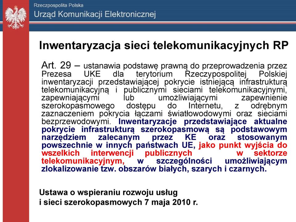 publicznymi sieciami telekomunikacyjnymi, zapewniającymi lub umożliwiającymi zapewnienie szerokopasmowego dostępu do Internetu, z odrębnym zaznaczeniem pokrycia łączami światłowodowymi oraz sieciami