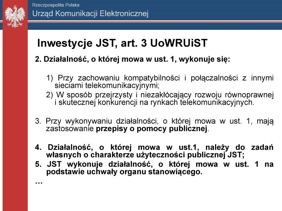 rozwoju równoprawnej i skutecznej konkurencji na rynkach telekomunikacyjnych. 3. Przy wykonywaniu działalności, o której mowa w ust.