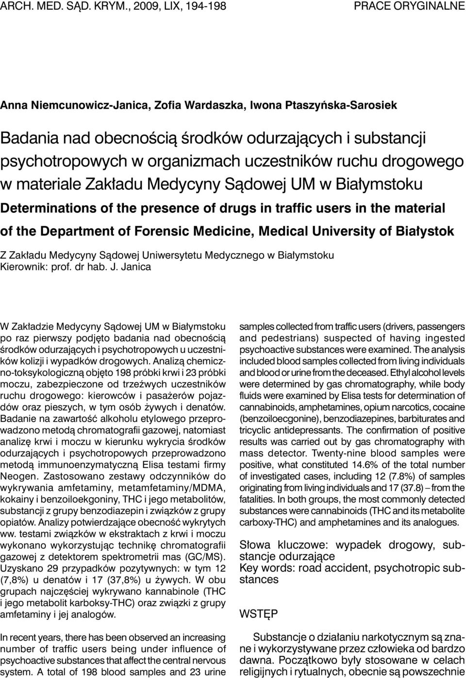 uczestników ruchu drogowego w materiale Zakładu Medycyny Sądowej UM w białymstoku Determinations of the presence of drugs in traffic users in the material of the Department of Forensic Medicine,