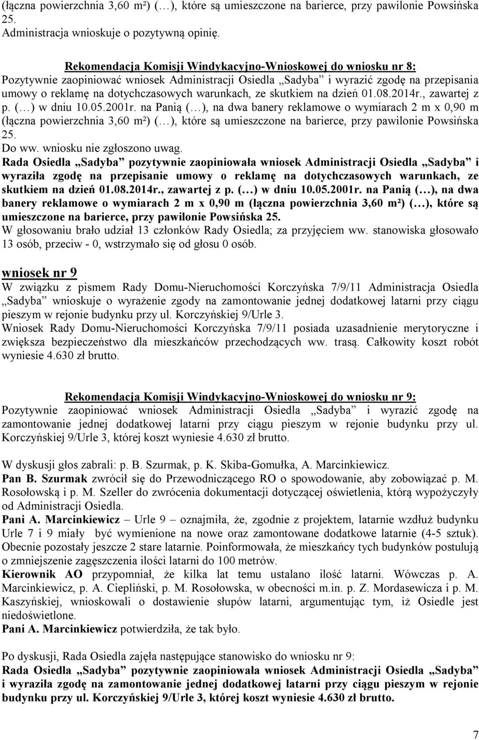 ze skutkiem na dzień 01.08.2014r., zawartej z p. ( ) w dniu 10.05.2001r.