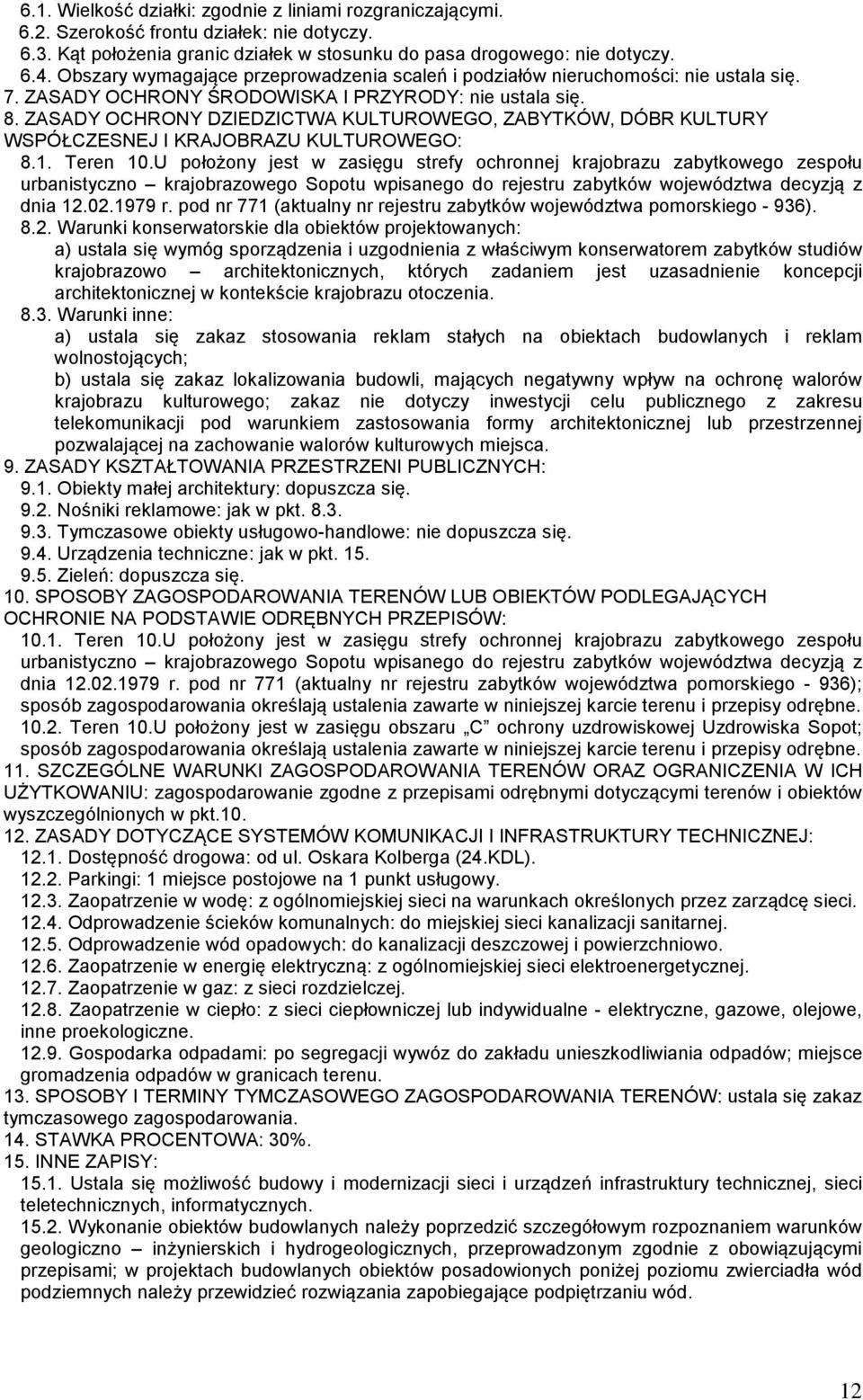 pod nr 771 (aktualny nr rejestru zabytków województwa pomorskiego - 936). 8.2.