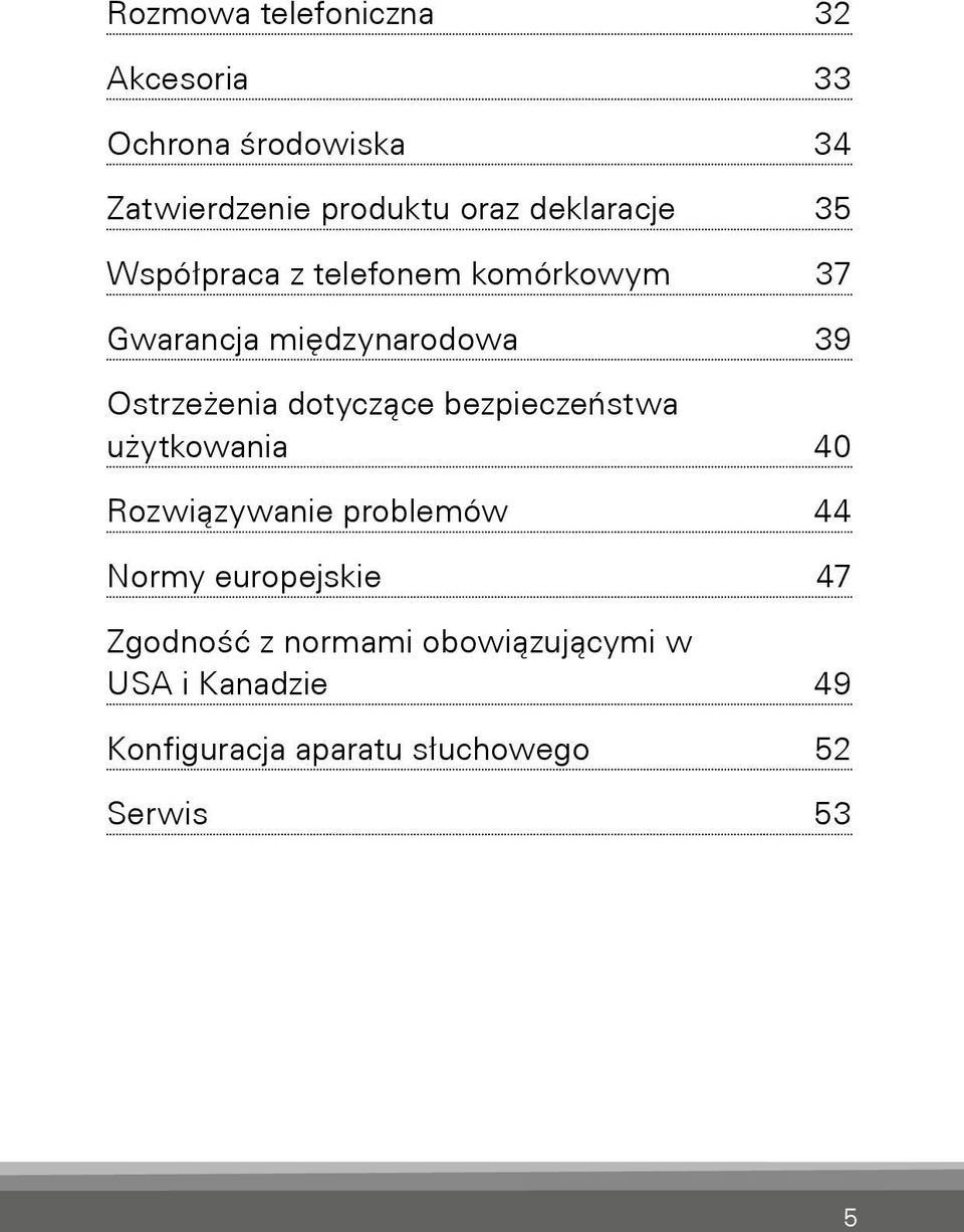 dotyczące bezpieczeństwa użytkowania 40 Rozwiązywanie problemów 44 Normy europejskie 47