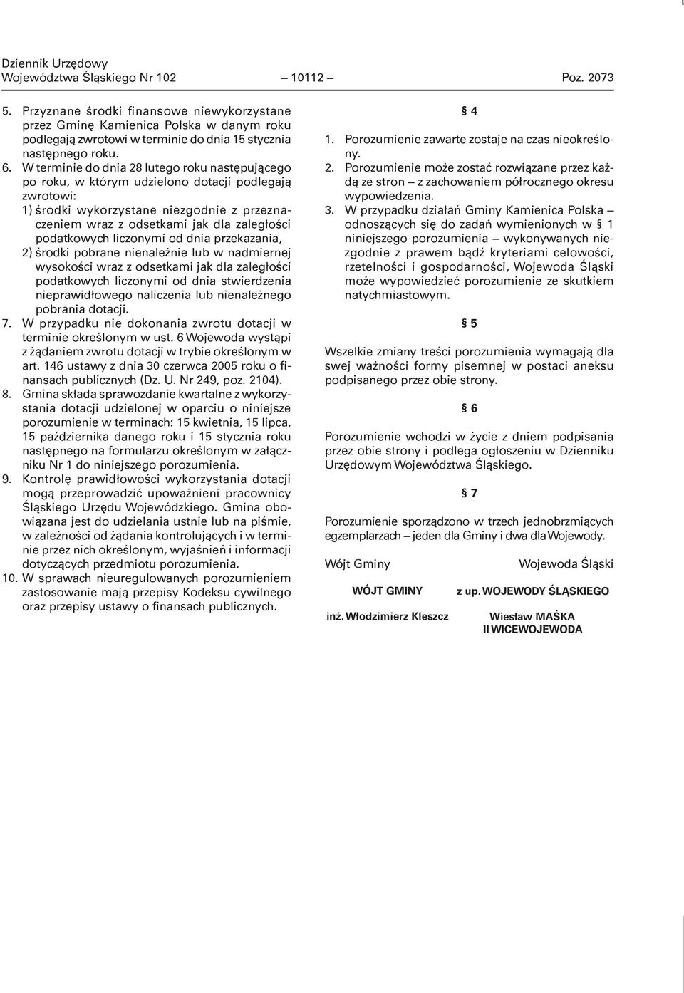 podatkowych liczonymi od dnia przekazania, 2) środki pobrane nienależnie lub w nadmiernej wysokości wraz z odsetkami jak dla zaległości podatkowych liczonymi od dnia stwierdzenia nieprawidłowego