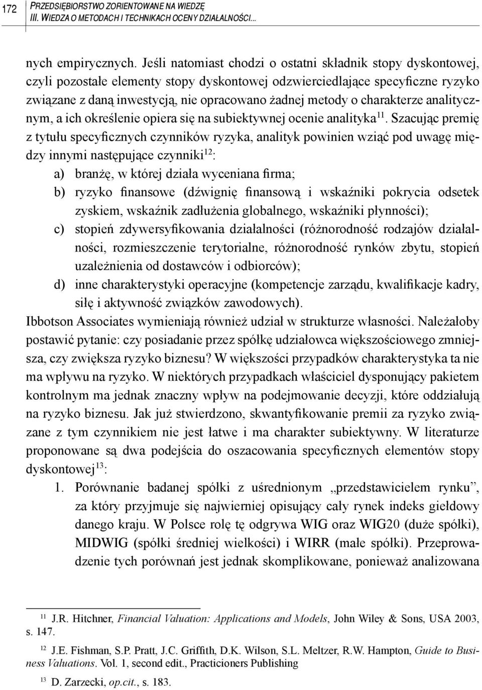 charakterze analitycznym, a ich określenie opiera się na subiektywnej ocenie analityka 11.