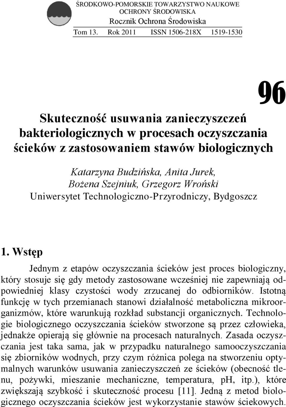 Bożena Szejniuk, Grzegorz Wroński Uniwersytet Technologiczno-Przyrodniczy, Bydgoszcz 1.