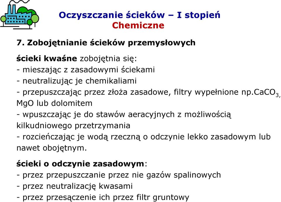 -przepuszczając przez złoża zasadowe, filtry wypełnione np.