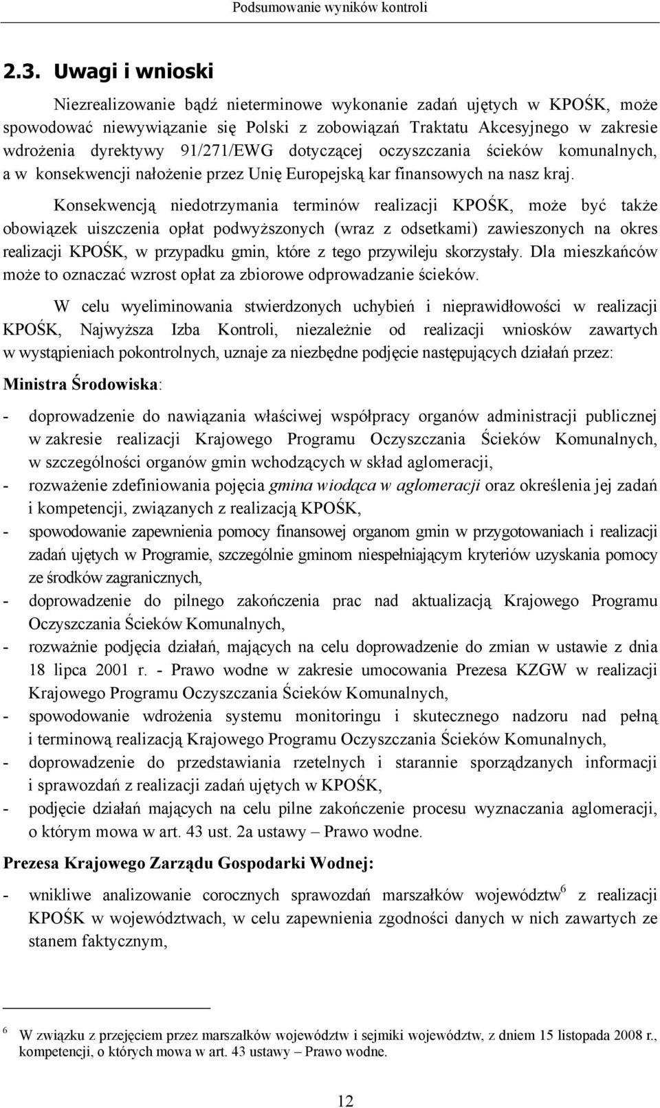 91/271/EWG dotyczącej oczyszczania ścieków komunalnych, a w konsekwencji nałożenie przez Unię Europejską kar finansowych na nasz kraj.