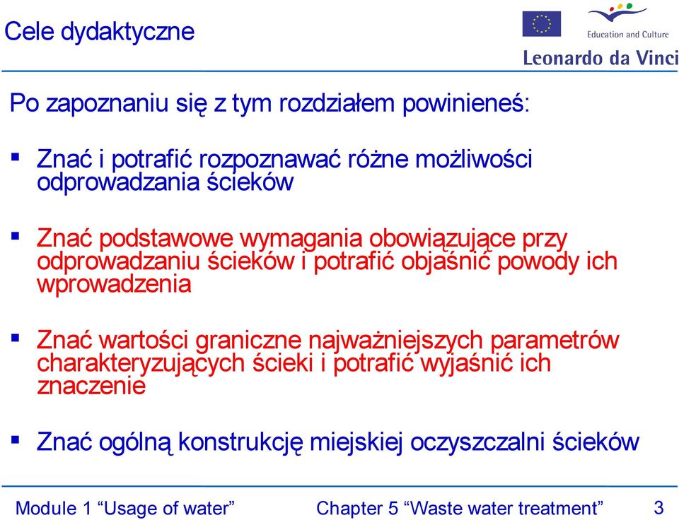 ich wprowadzenia Znać wartości graniczne najważniejszych parametrów charakteryzujących ścieki i potrafić wyjaśnić