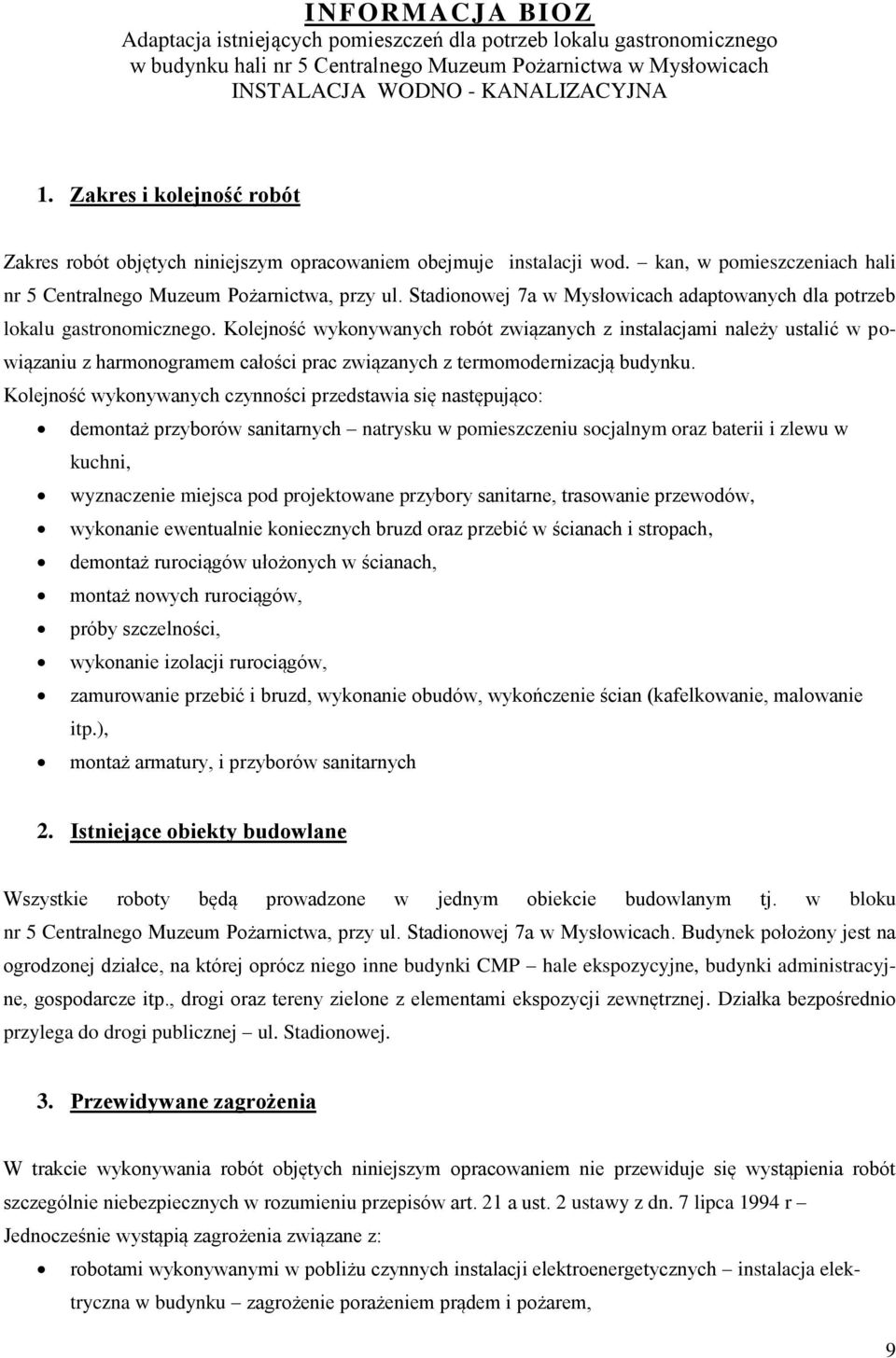 Stadionowej 7a w Mysłowicach adaptowanych dla potrzeb lokalu gastronomicznego.