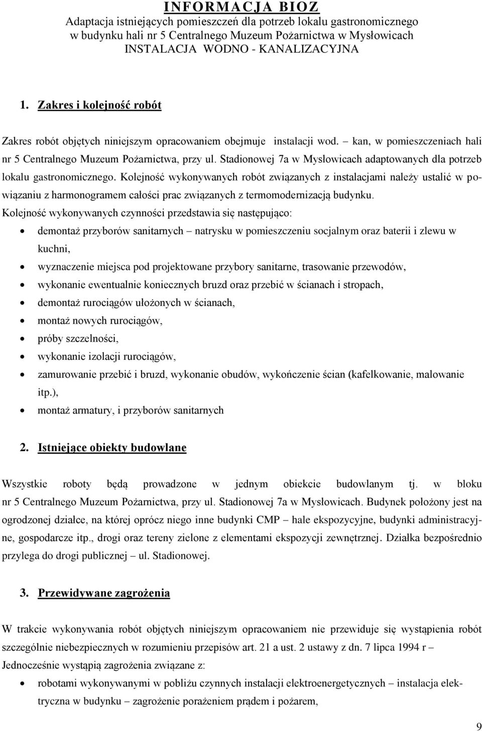 Stadionowej 7a w Mysłowicach adaptowanych dla potrzeb lokalu gastronomicznego.