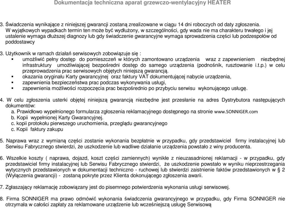 sprowadzenia części lub podzespołów od poddostawcy 3.