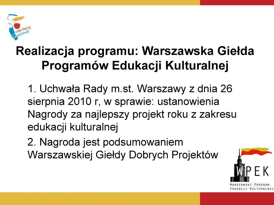 Warszawy z dnia 26 sierpnia 2010 r, w sprawie: ustanowienia Nagrody za