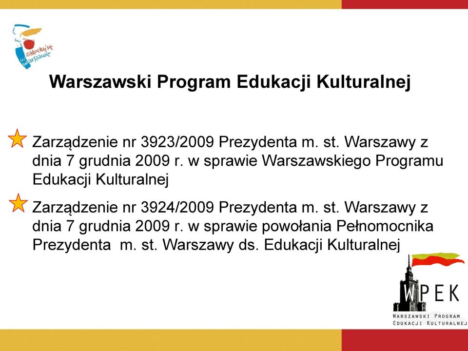 w sprawie Warszawskiego Programu Edukacji Kulturalnej Zarządzenie nr 3924/2009