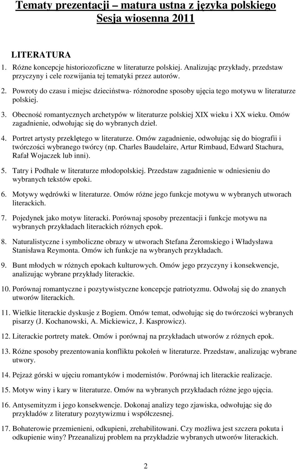 Obecność romantycznych archetypów w literaturze polskiej XIX wieku i XX wieku. Omów zagadnienie, odwołując się do wybranych dzieł. 4. Portret artysty przeklętego w literaturze.