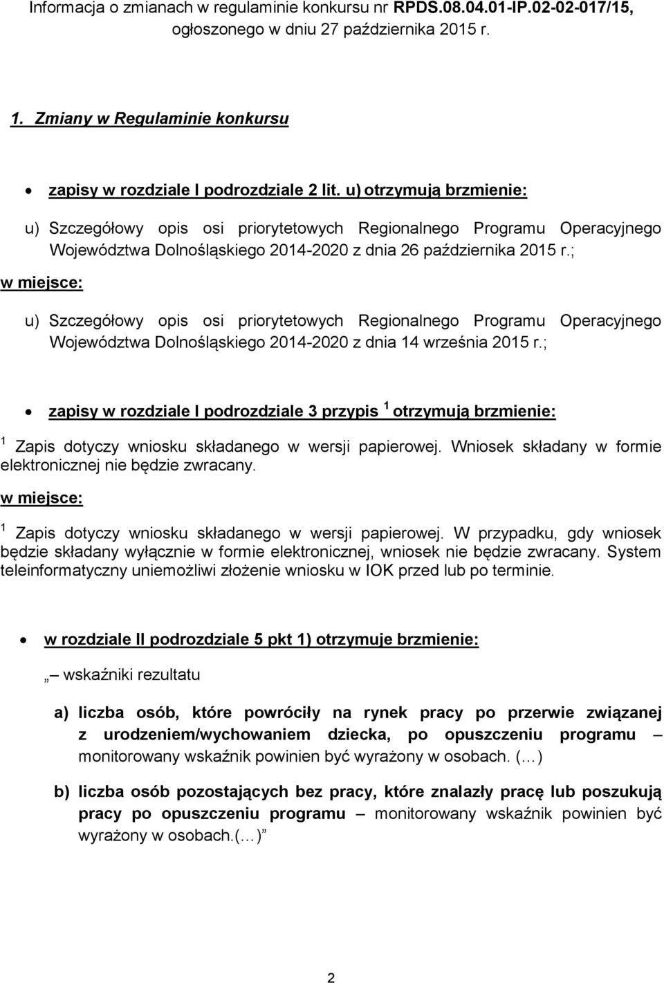 ; u) Szczegółowy opis osi priorytetowych Regionalnego Programu Operacyjnego Województwa Dolnośląskiego 2014-2020 z dnia 14 września 2015 r.